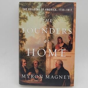 Myron‎ Magnet The Founders at Home Hardcover First Edition US History Excellent